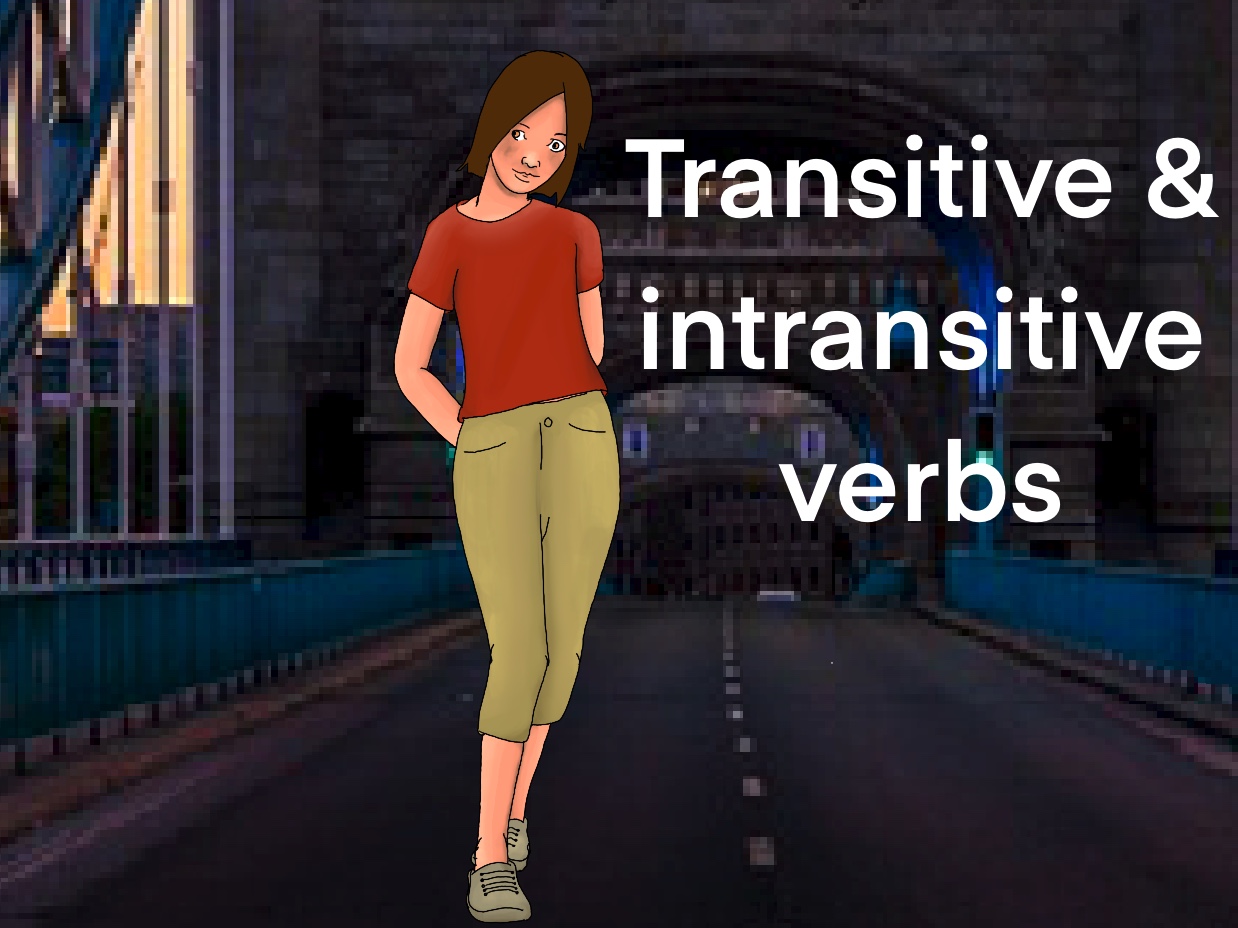 Transitive and Intransitive Verbs.