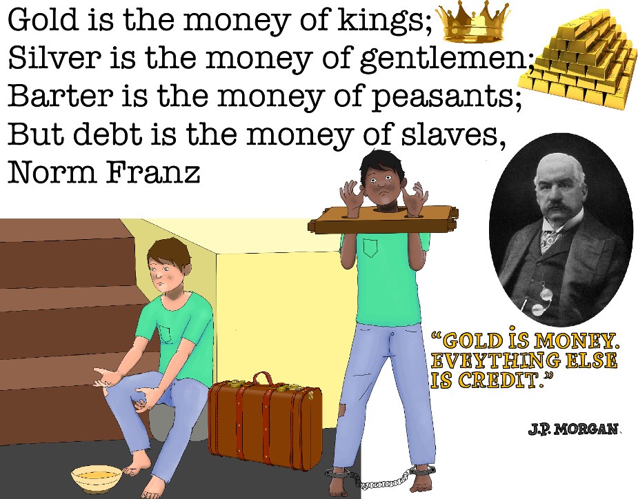 El oro es dinero. Todo lo demás es crédito, J. P. Morgan